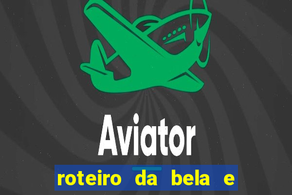 roteiro da bela e a fera